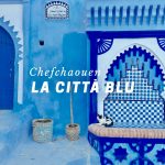 La città blu del Marocco: Chefchaouen