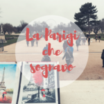 La Parigi che sognavo (e le mie sventure)