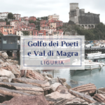 Val di Magra e Golfo dei Poeti: cosa vedere