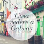 Cosa vedere a Galway in un giorno
