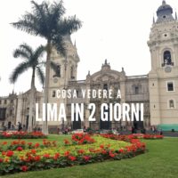 cosa vedere a Lima in 2 giorni
