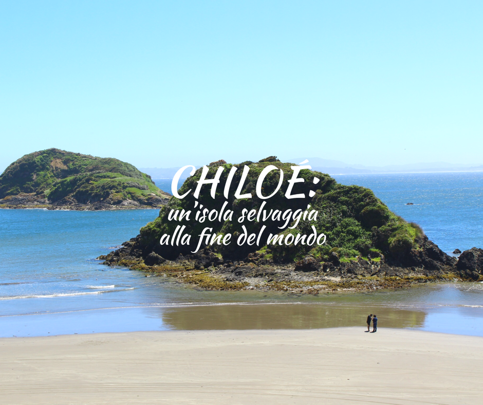 visitare isola di chiloé cile