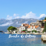 Bocche di Cattaro: cosa vedere a Kotor e dintorni in Montenegro