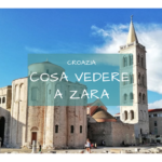 Zara in Croazia: cosa vedere in città